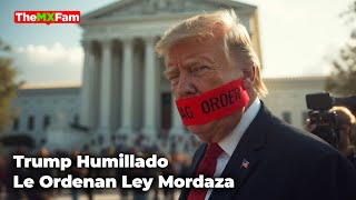 ÚLTIMA HORA Corte Suprema Le Cierra La Boca A Trump Ley Mordaza Sigue  TheMXFam [upl. by Airt]