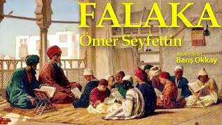 FALAKA  Ömer Seyfettin  Sesli Kitap  Seslendiren Barış Okkay [upl. by Guthry463]