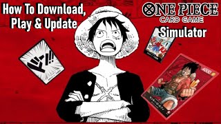 How to Download Play amp Update the One Piece Card Game Simulator  One Piece TCG Sim Tutorial [upl. by Mcgill266]