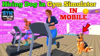 Can we hire dog in Gym Simulator Mobile 😱🔥 Gym Simulator 24  Harsh in Game [upl. by Partridge]