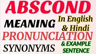 Abscond  Meaning in English amp Hindi  Pronunciation  Example Sentence  Synonyms [upl. by Erastatus]