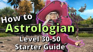 Dawntrail 705 Astrologian Starter Guide for Level 3050 New to the Job Start Here [upl. by Nollid502]