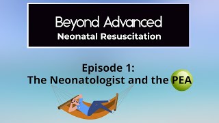 Pulseless Electrical Activity Beyond Advanced Neonatal Resuscitation Episode 1 [upl. by Attem]