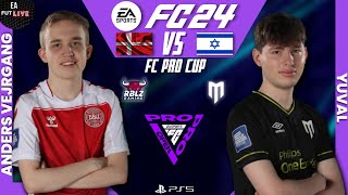 ANDERS VEJRGANG VS YUVAL  EA FC 24  FC PRO CUP  FULL MATCH  PRO VS PRO [upl. by Kilar]