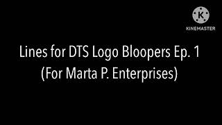 Lines for DTS Logo Bloopers Ep 1 [upl. by Luthanen34]