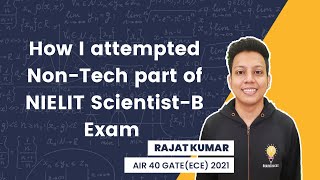 How I attempted Nontech Part of NIELIT STQC ScientistB Exam  Rajat Kumar AIR 40 GATEECE 2021 [upl. by Ahders]