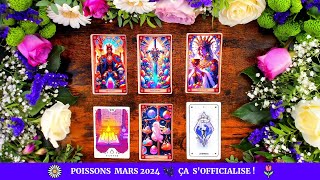 🌷 Poissons Mars 2024 🌿 Ça SOfficialise 🌼 [upl. by Orelia]