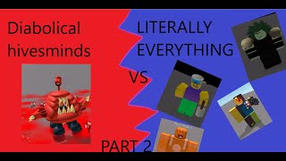 DIABOLICAL HIVEMINDS VS EVERYTHING [upl. by Peterus]