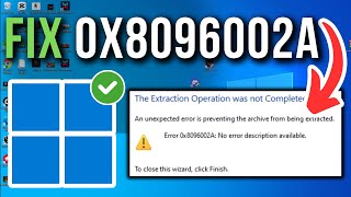 How To Fix 0x8096002A Extraction Error  Full Tutorial [upl. by Ybrik807]