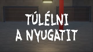 Túlélni a nyugatit  Gameplay [upl. by Tnarb]