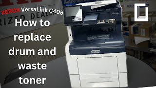 Xerox VersaLink C405  How to Replace Drums and Waste Toner  Onyx [upl. by Dennis288]