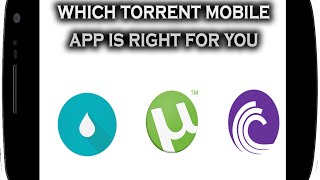 Which Torrent is right For Your Mobile [upl. by Asalocin]