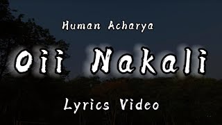 Oii Nakali  Kurtha Surwal Ma  Lyrics Video Human Acharya2021  Oii Nakali Timi Kati Ramri [upl. by Matazzoni]