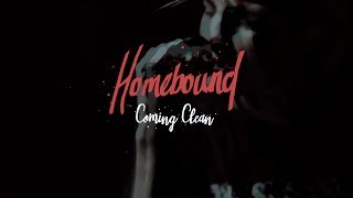 Homebound  Coming Clean Official Music Video [upl. by Aes480]