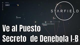 Ve al Puesto Secreto de Denebola IB  Mantis  Starfield [upl. by Eldwun]