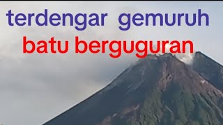 MERAPI ERUPSITERDENGAR GEMURUH BATU BERGUGURAN [upl. by Aetnahc488]