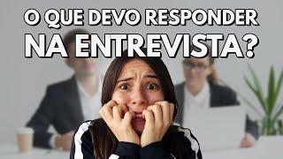 5 PERGUNTAS DE ENTREVISTA DE EMPREGO TEMIDAS PELOS PROFISSIONAIS e como responder bem cada uma delas [upl. by Nyberg]