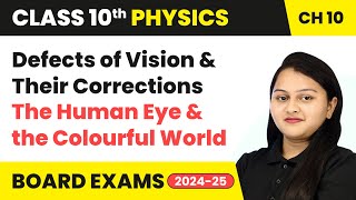 Defects of Vision amp Their Corrections  The Human Eye amp the Colourful World  Class 10 Physics Ch 10 [upl. by Janel]