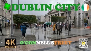 DUBLIN CITY CENTRE  OCONNELL STREET  A VERY WET RAINY DAY FOR WALKING [upl. by Matt]