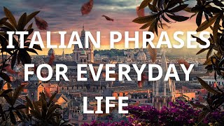 LEARN ITALIAN FAST  ITALIAN PHRASES FOR EVERYDAY LIFE [upl. by Arathorn]