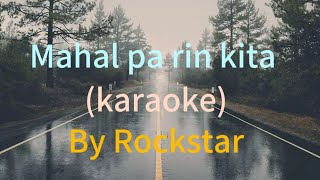 Mahal Pa Rin Kita by RockstarKaraoke version [upl. by Lled]