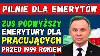 🚨PILNY ZUS podwyższy Emerytury dla pracujących przed 1999 rokiem – sprawdź jak zyskać więcej [upl. by Eijneb]