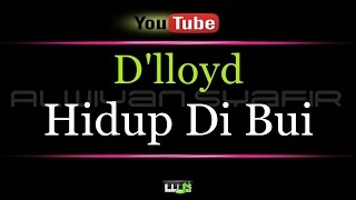 Karaoke Dlloyd  Hidup Di Bui [upl. by Ericha]