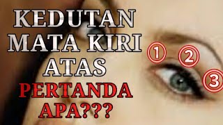 ARTI KEDUTAN MATA KIRI ATAS [upl. by Mikael]