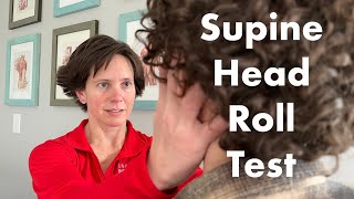 Supine Head Roll Test to Diagnose Horizontal Canal BPPV [upl. by Airetak233]