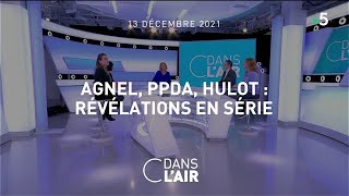 Agnel PPDA Hulot  révélations en série cdanslair 13122021 [upl. by Ricardama]