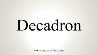 How To Pronounce Decadron [upl. by Keeryt]