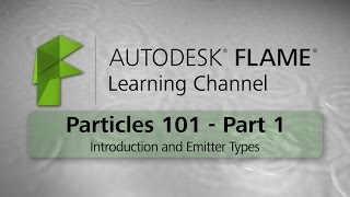 Particles 101  Part 1 Intro and Emitter Types  Flame 2016 EXT 2 [upl. by Veal349]