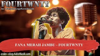 FANA MERAH JAMBU  FOURTWNTY Karaoke [upl. by Elyagiba415]