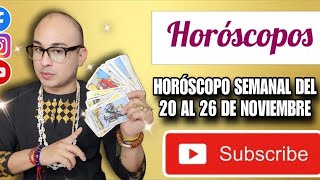 HORÓSCOPOS 20 AL 26 NOVIEMBRE [upl. by Leia]