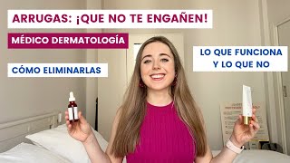 CÓMO ELIMINAR LAS ARRUGAS ¡QUE NO TE ENGAÑEN LO QUE FUNCIONA Y LO QUE NO  MÉDICO DERMATOLOGÍA [upl. by Mateya873]