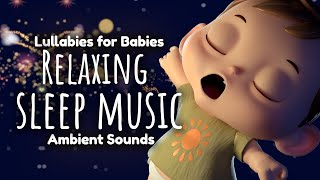 2 Hours Super Relaxing Baby Music  Ambient Sleep Music  Bedtime Lullaby For Sweet Dreams [upl. by Oirram280]