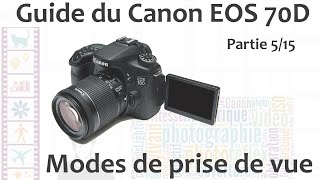 Guide du Canon EOS 70D  515  Modes de prise de vue Modes dacquisition [upl. by Eirallam58]