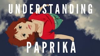 Understanding Paprika  Paprika 2006  Character Analysis [upl. by Lyndel]