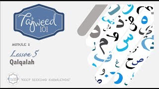 MODULE 2  LESSON 5  QALQALAH [upl. by Nyrek105]