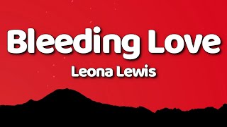 Leona Lewis  Bleeding Love Lyrics [upl. by Enyalahs]