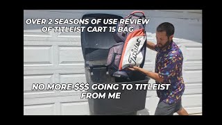 Extended Titleist Cart 15 Bag review after 2 full seasons 1 reason I wont buy Titleist gear again [upl. by Paschasia]