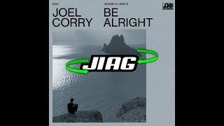 Joel Corry  Be Alright JIAG Remix [upl. by Secnarfyram645]