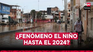 ¿Fenómeno del Niño continuará hasta el 2024 Los efectos que tendrá en Perú [upl. by Delia]