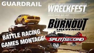 GuardRail  A Battle Racing Games Montage BurnoutWreckFestSplitSecond [upl. by Patrizia364]