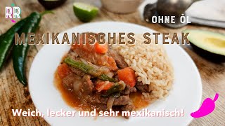 Bistek a la Mexicana  Mexikanisches Steak Ohne Öl  Weich lecker und sehr mexikanisch [upl. by Persse]