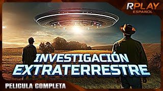 INVESTIGACIÓN EXTRATERRESTRE  OVNIS  RPLAY PELICULA EN ESPANOL [upl. by Herbert]