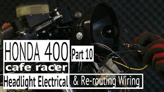 Honda400 CafeRacer Ep10 Headlight and Rerouting the Wiring [upl. by Ahsirak917]