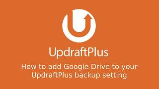 How to configure Google Drive with UpdraftPlus backups [upl. by Ott282]