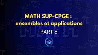 MATH SUPCPGE ensembles et applications PART 8 [upl. by Aenat957]