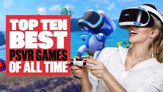 Top Ten Best PSVR Games EVER That You Need To Play Before PSVR 2  Ians VR Corner [upl. by Cock]